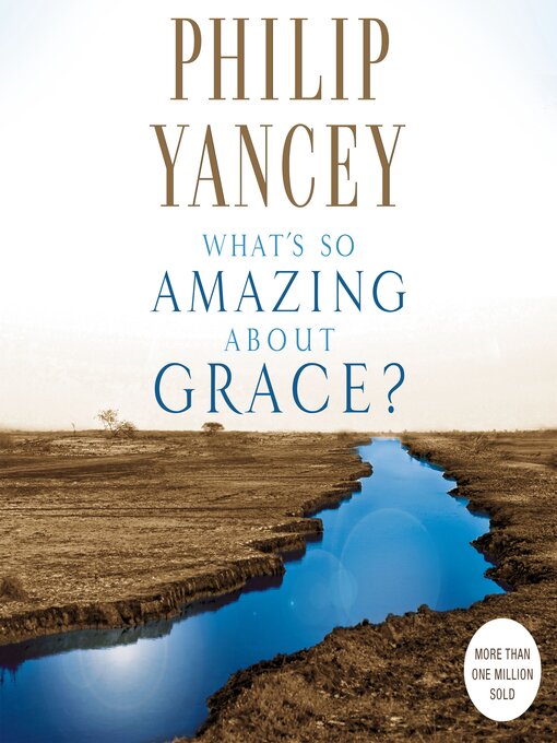 Title details for What's So Amazing About Grace? by Philip Yancey - Wait list